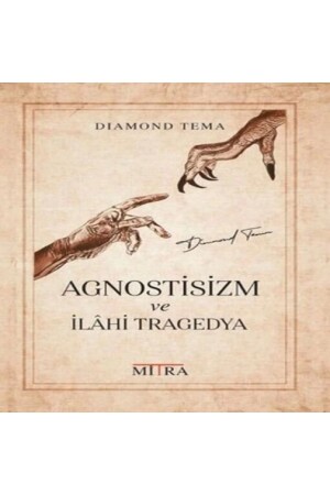 Agnostisizm ve İlahi Tragedya - Mitra Yayınları