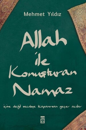 Allah Ile Konuşturan Namaz Mehmet Yıldız - Timaş Yayınları