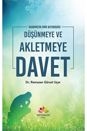 An Invitation to Think and Reason as Commanded by Our Lord - Ramazan Gürsel Uçar - Mevsimler Kitap