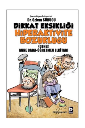 Attention Deficit Hyperactivity Disorder Parents - Bilgi Yayınları