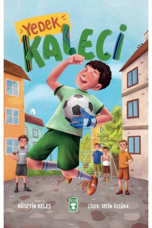 Backup Goalkeeper book - Hüseyin Keleş - Timaş Çocuk - Timaş Çocuk