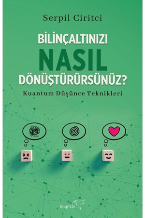 كيف تغير شعورك؟ - Müptela Yayınları