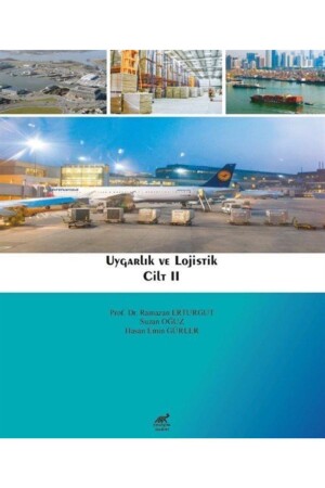 Civilization and Logistics - Volume 2 / Hasan Emin Gürler / / 9786287881258 - Paradigma Akademi Yayınları