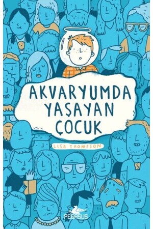 Der Junge, der im Aquarium lebte – Lisa Thompson - Pegasus Yayınları