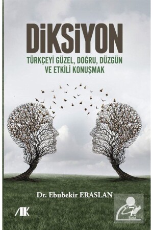 Diction & Speaking Turkish Beautifully, Accurately, Properly and Effectively - Akademik Kitaplar - Ders Kitapları