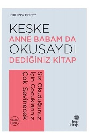 Ein Buch, von dem Sie sich wünschen, dass Ihre Eltern es auch gelesen hätten – Philippa Perry 9786051923635 - Hep Kitap