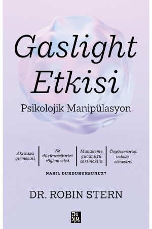 Gaslıght Etkisi - Psikolojik Manipülasyon- Robin Stern - Diyojen Yayıncılık