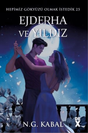 Hepimiz Gökyüzü Olmak İstedik 2.5 Ejderha ve Yıldız - Ciltli - Dex Yayınevi - 9786256932647 - Dex Yayınevi
