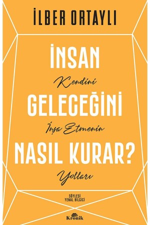 How Does Man Build His Future? - Kronik Kitap