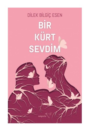 I Loved a Kurd with Special Sticker Gift (DİLEK BİLGİÇ ESEN) - Müptela Yayınları