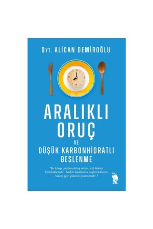 Intermittent Fasting and Low Carbohydrate Nutrition Alican Demiroğlu - Nemesis Kitap