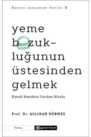 MNZ - التغلب على اضطراب الأكل كتاب مساعدات ذاتي فهم الحياة 3 أسليان دونميز - Epsilon Yayınevi
