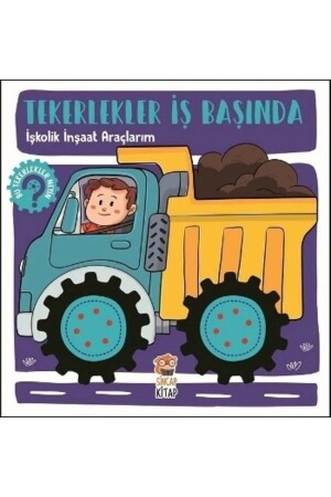 My Workaholic Construction Tools-wheels at Work - Sincap Kitap