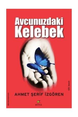 The Butterfly in Your Palm Ahmet Şerif İzgören - Elma Yayınları