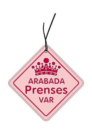 There is a Princess in the Car Designed Decorative Auto Vehicle Air Freshener Bekaks PRINCESS01 - odaburada