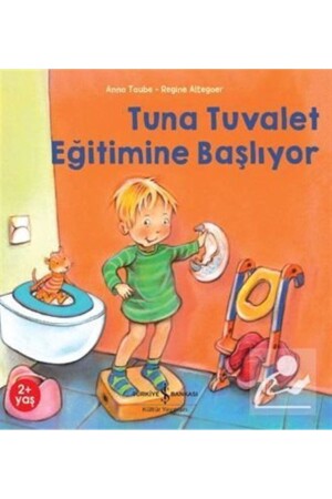 Tuna Begins Toilet Training - Türkiye İş Bankası Kültür Yayınları