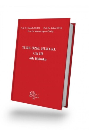 Turkish Private Law Volume 3 Family Law - Mustafa Alper Gümüş- Mustafa Dural- Tufan Öğüz - Filiz Kitabevi
