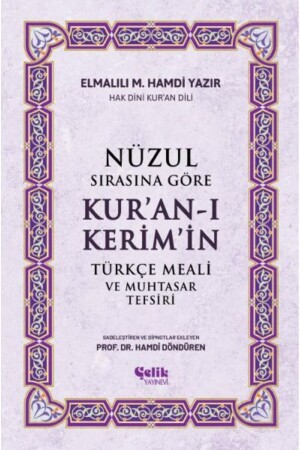 Turkish Translation and Concise Interpretation of the Holy Quran According to the Order of Revelation - Çelik Yayınevi