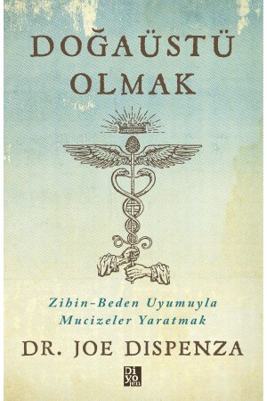 ÜBERNATUR SEIN DR. JOE DİSPENZA - Diyojen Yayıncılık