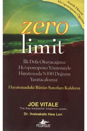 Zero Limit: The Ancient Hawaiian Ho'oponopono Teaching - Joe Vitale - Pegasus Yayınları