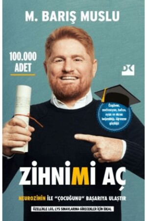 Zihnimi Aç - Neurozihin İle Çocuğunu Başarıya Ulaştır - M. Barış Muslu - Doğan Kitap - 9786256666153 - Doğan Kitap